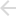 arrow left